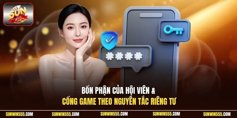 Bổn phận của hội viên & cổng game theo nguyên tắc riêng tư