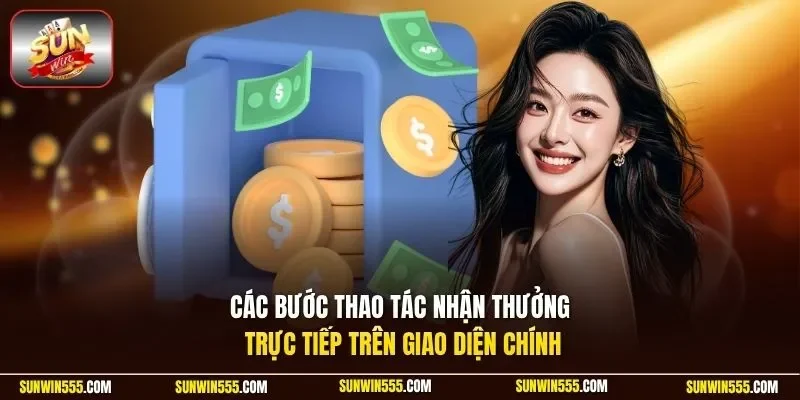 Các bước thao tác nhận thưởng trực tiếp trên giao diện chính