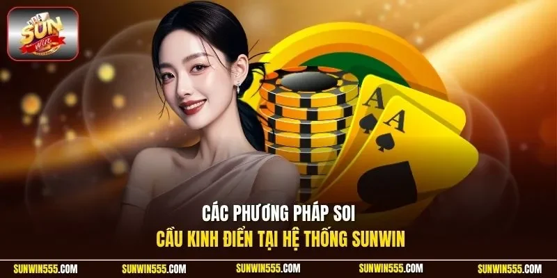 Các phương pháp soi cầu kinh điển tại hệ thống Sunwin