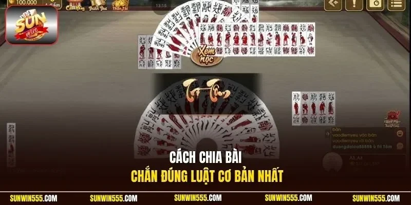 Cách chia bài chắn đúng luật cơ bản nhất