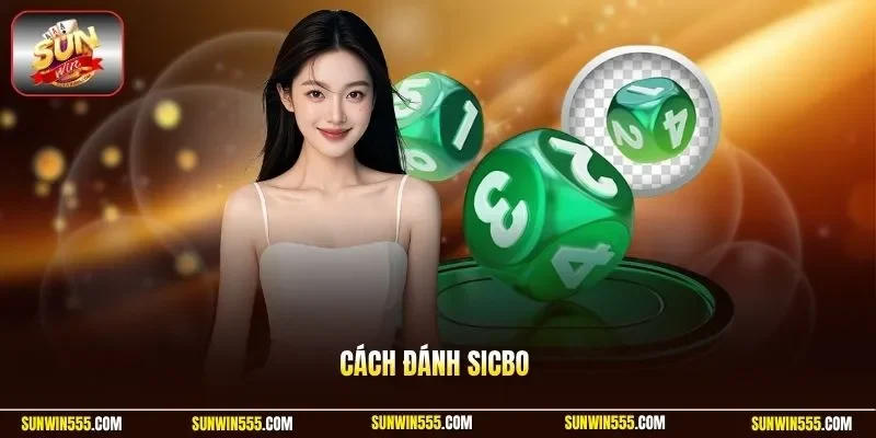 Cách đánh Sicbo