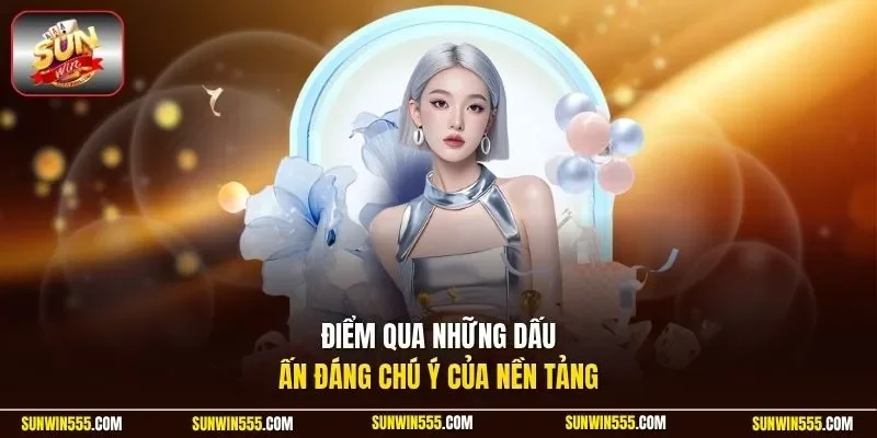 Điểm qua những dấu ấn đáng chú ý của nền tảng