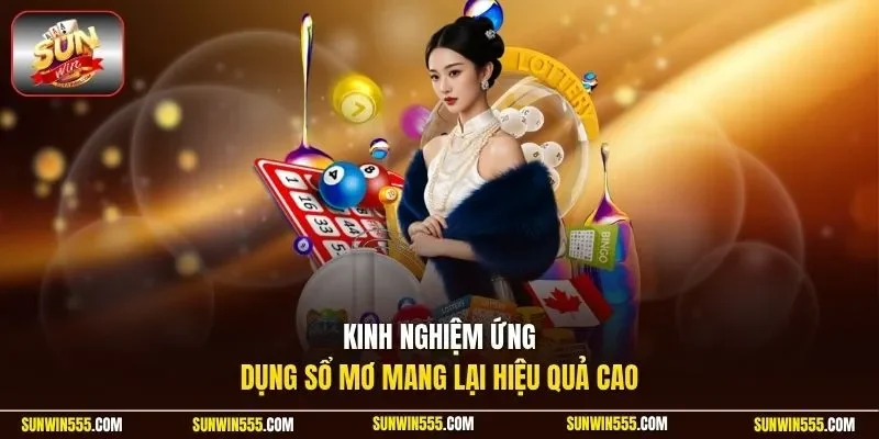 Kinh nghiệm ứng dụng sổ mơ mang lại hiệu quả cao