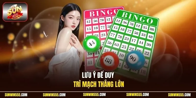Lưu ý để duy trì mạch thắng lớn