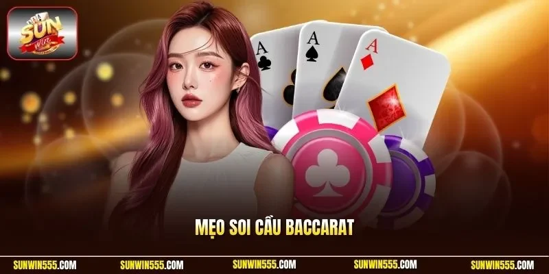 Mẹo soi cầu Baccarat