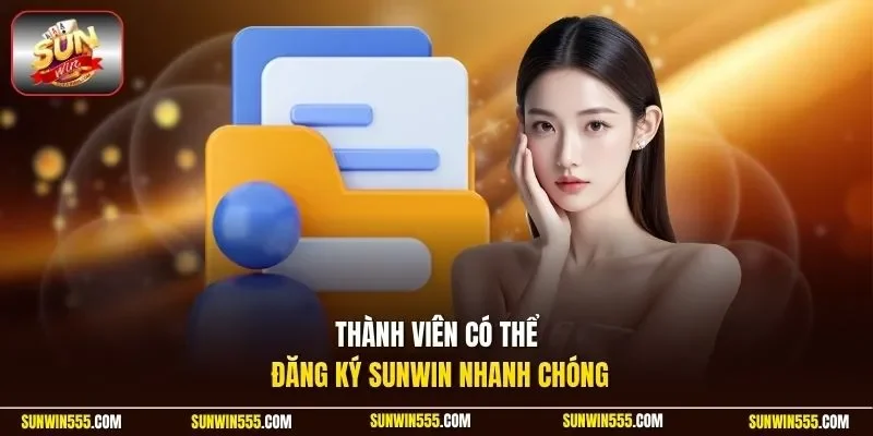 Thành viên có thể đăng ký Sunwin nhanh chóng